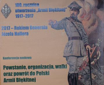 Konferencja naukowa „Powstanie organizacja, walki oraz powrót do Polski armii generała Józefa Hallera” i „Artyleria-Organizacja, Uzbrojenie i technika.”
